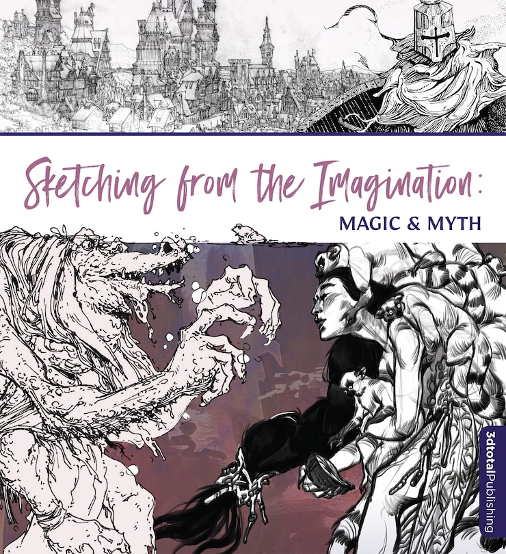 Front cover_Sketching from the Imagination: Magic & Myth