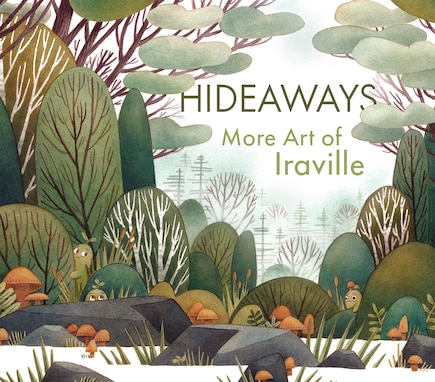 Hideaways: More Art from Iraville: More Art from Iraville