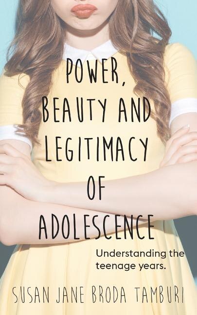 Front cover_Power, Beauty and Legitimacy of Adolescence