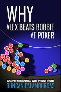 Front cover_Why Alex Beats Bobbie At Poker