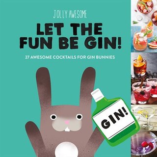 Front cover_Let The Fun Be Gin!
