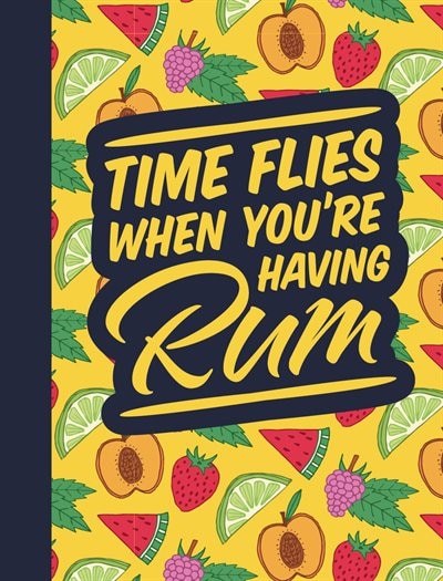 Front cover_Time Flies When You're Having Rum