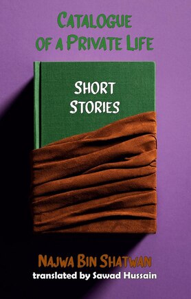 Catalogue of a Private Life: Short Stories