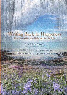 Front cover_Writing Back to Happiness