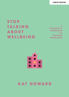 Front cover_Stop Talking About Wellbeing