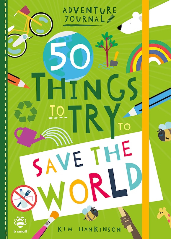 Front cover_50 Things to Try to Save the World