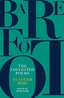 Barefoot: The Collected Poems of Alastair Reid