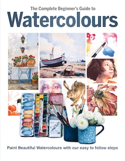 Front cover_The Complete Beginner's Guide to Watercolours