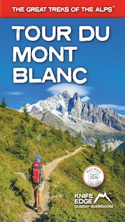 Tour du Mont Blanc: 2022 Updated Version: Real IGN Maps 1:25,000 - no need to carry separate maps