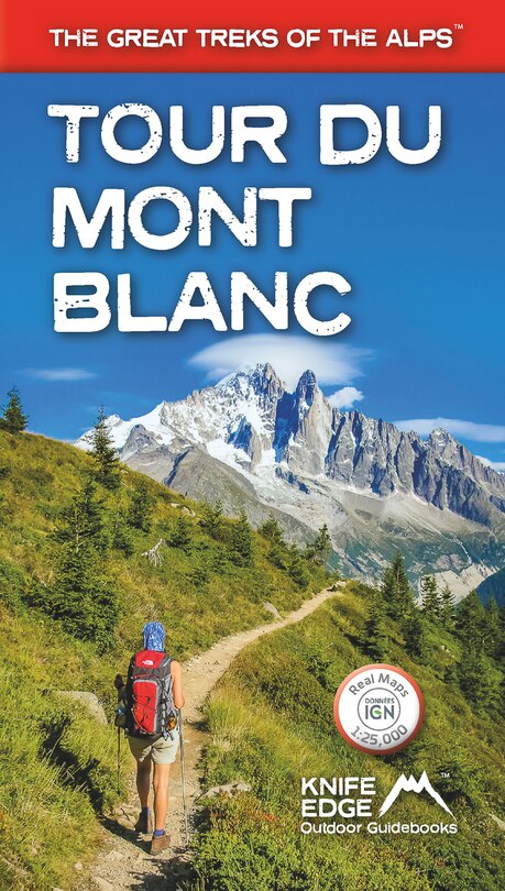 Tour du Mont Blanc: 2022 Updated Version: Real IGN Maps 1:25,000 - no need to carry separate maps