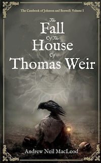 Front cover_The Fall of the House of Thomas Weir