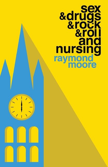 Front cover_Sex & Drugs & Rock & Roll and Nursing