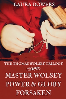 Front cover_The Thomas Wolsey Trilogy
