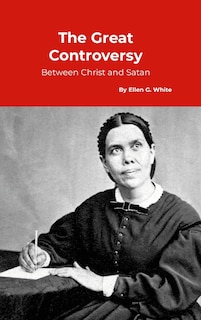 Front cover_The Great Controversy, between Christ and Satan
