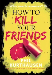 Couverture_How To Kill Your Friends