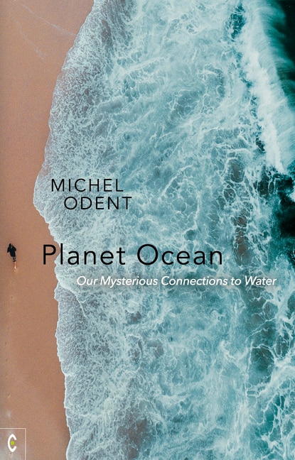 Planet Ocean: Our Mysterious Connections to Water