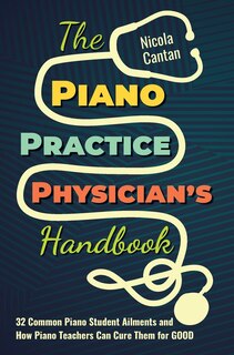 Couverture_The Piano Practice Physician's Handbook