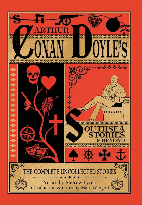 Southsea Stories and Beyond - Hardback Edition: The Complete Uncollected Stories of Arthur Conan Doyle