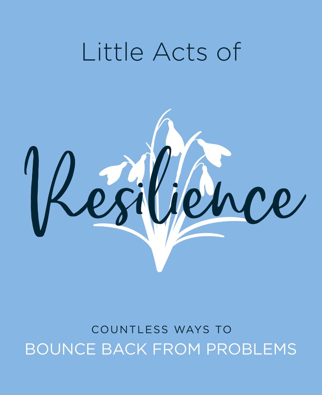 LITTLE ACTS OF RESILIENCE