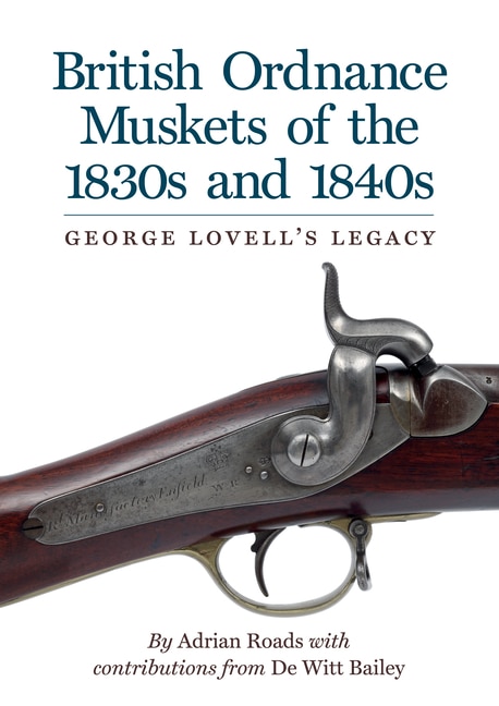 Front cover_British Ordnance Muskets of the1830s and 1840s