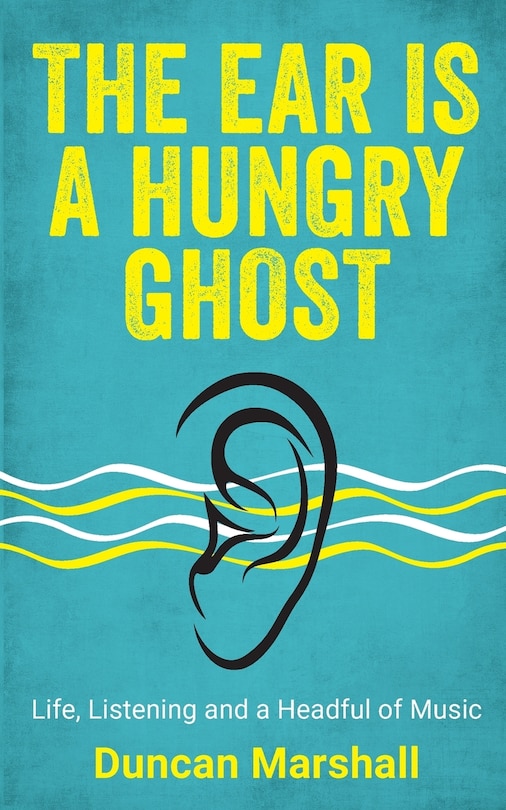 Couverture_The Ear Is A Hungry Ghost