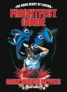 FrightFest Guide to Grindhouse Movies by Alan Jones