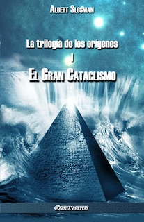 Front cover_La trilogía de los orígenes I - El gran cataclismo