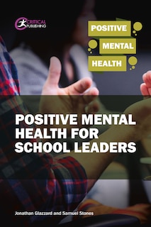 Front cover_Positive Mental Health For School Leaders