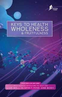 Front cover_Keys To Health, Wholeness, & Fruitfulness