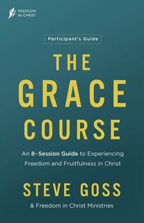 Front cover_The Grace Course Participant's Guide