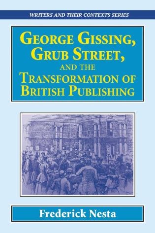 Couverture_George Gissing, Grub Street, ?and The Transformation Of British Publishing