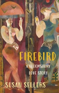 Firebird: A Bloomsbury Love Story