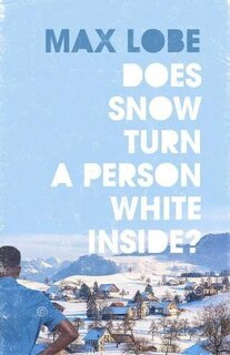 Front cover_Does Snow Turn A Person White Inside?