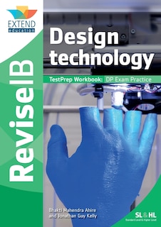 Design Technology (sl And Hl): Revise Ib Testprep Workbook