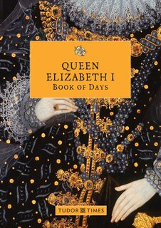 Front cover_Queen Elizabeth I Book Of Days
