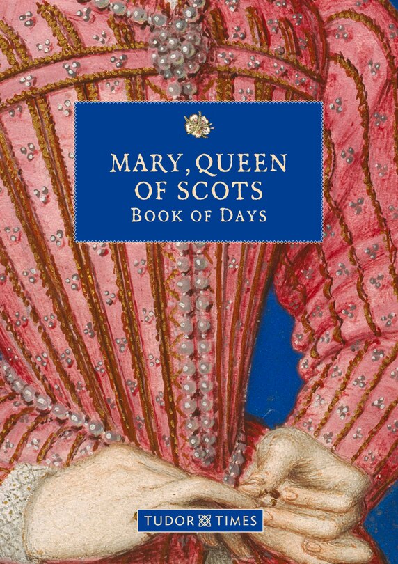 Front cover_Mary, Queen Of Scots Book Of Days