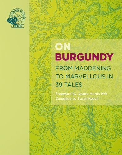 On Burgundy: From Maddening to Marvellous in 59 Tales