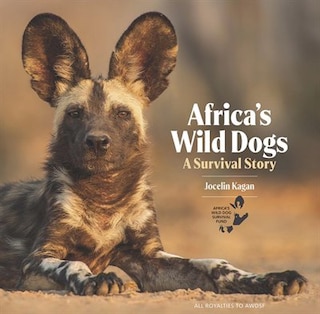 Africa's Wild Dogs: A Survival Story