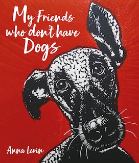 Couverture_My Friends Who Don't Have Dogs