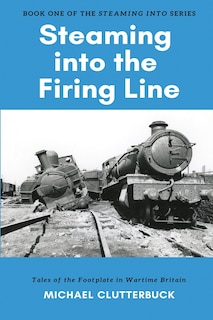 Front cover_Steaming into the Firing Line