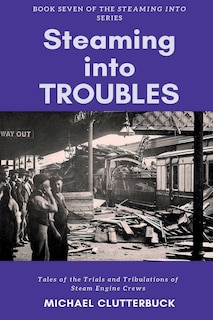 Front cover_Steaming into Troubles