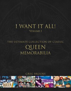 Queen: I Want it All: The Ultimate Collection of Memorabilia