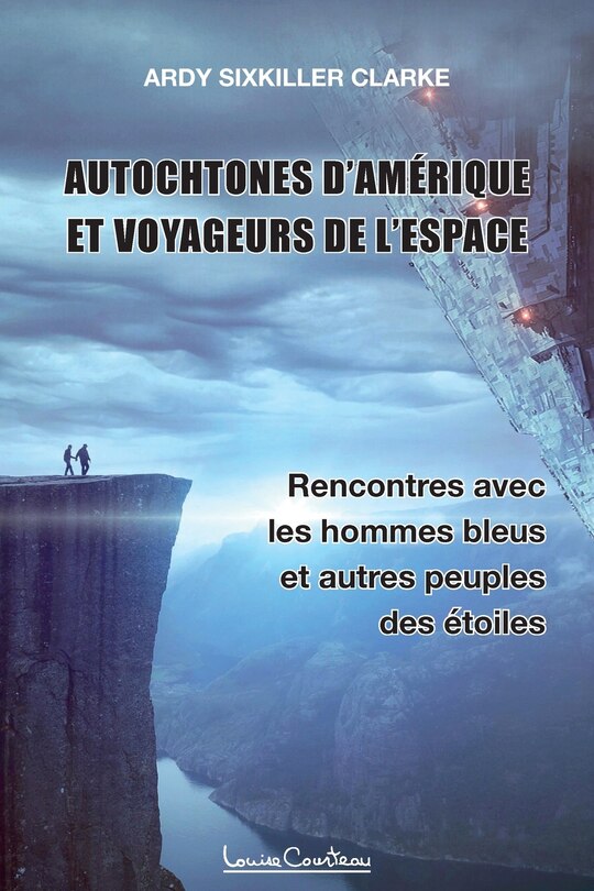 Couverture_Autochtones d'Amérique et voyageurs de l'espace - Rencontres avec les hommes bleus et autres peuples des étoiles