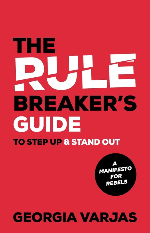 Couverture_The Rule Breaker's Guide To Step Up & Stand Out