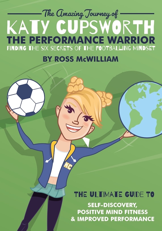 Front cover_The Amazing Journey Of Katy Cupsworth, The Performance Warrior