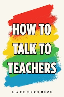 Front cover_How to Talk to Teachers