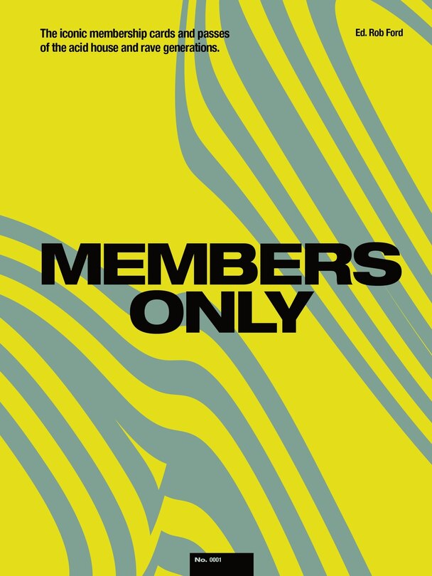 Members Only: The iconic membership cards and passes of the acid house and rave generations