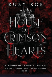 House of Crimson Hearts: A Steamy Vampire Fantasy Romance