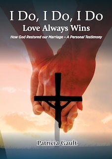 Front cover_I do, I do, I do - Love always wins