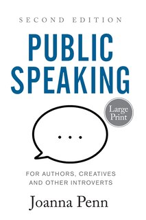 Couverture_Public Speaking For Authors, Creatives And Other Introverts Large Print